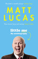 Book cover of: Little Me. By: Matt Lucas