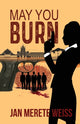 Book cover of: May You Burn. By: Jan Merete Weiss