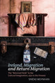 Book cover of: Ireland, Migration and Return Migration. By: Sinéad Moynihan