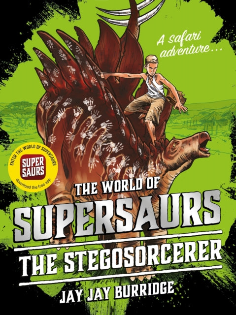 Book cover of: Supersaurs 2: The Stegosorcerer. By: Jay Jay Burridge