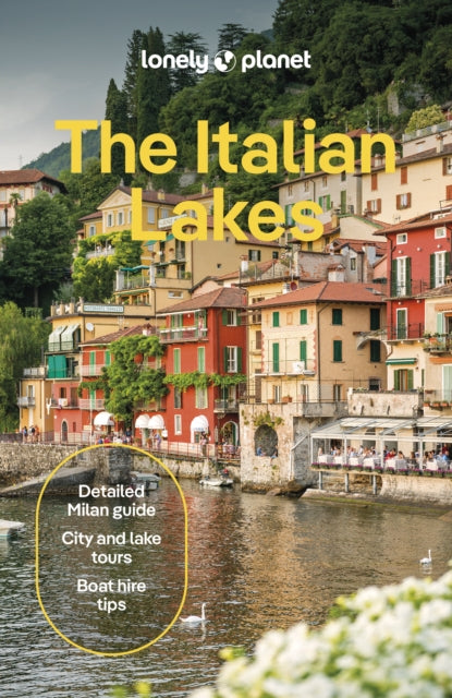 Lonely Planet The Italian Lakes, Detailed Itineraries | Travel Like a Local | Insider Tips | Covers Milan, Lake Maggiore, Lake Como, Lake Garda, and more 9781787015838 Regis St Louis