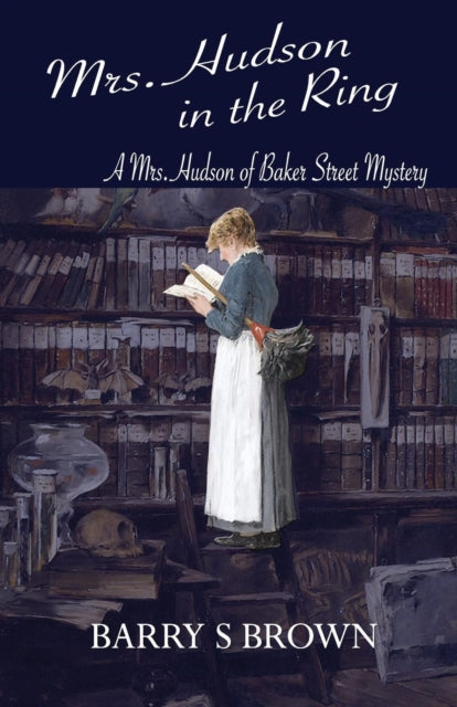 Book cover of: Mrs. Hudson in the Ring (Mrs. Hudson of Baker Street Book 3). By: Barry S. Brown