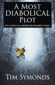 Book cover of: Most Diabolical Plot - Six Compelling Sherlock Holmes Cases. By: Tim Symonds