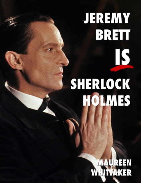 Book cover of: Jeremy Brett is Sherlock Holmes. By: Maureen Whittaker