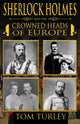 Book cover of: Sherlock Holmes and The Crowned Heads of Europe. By: Thomas A. Turley