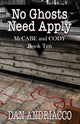 Book cover of: No Ghosts Need Apply (McCabe and Cody Book 10). By: Dan Andriacco