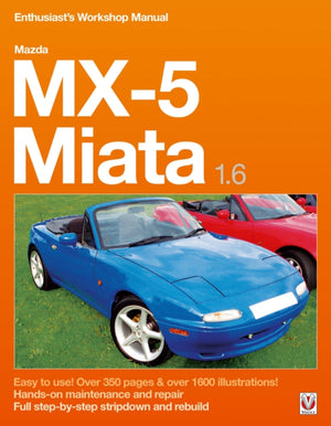 Mazda Mx-5 Miata 1.6 Enthusiast’s Workshop Manual