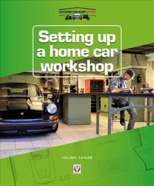 Book cover of: Setting Up a Home Car Workshop. By: Julian Edgar
