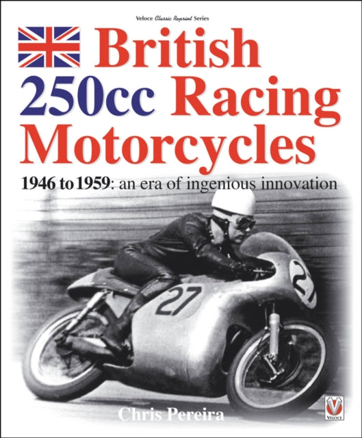 Book cover of: British 250cc Racing Motorcycles 1946-1959. By: Chris Pereira
