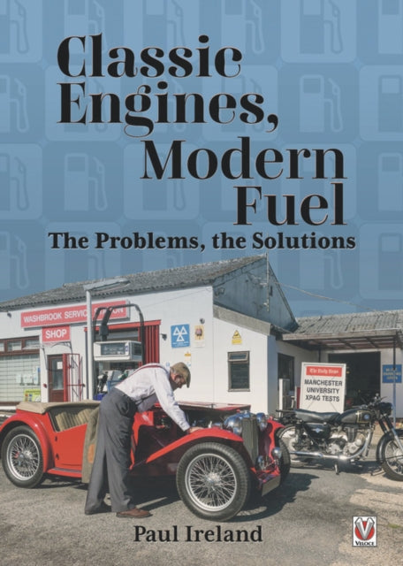 Book cover of: Classic Engines, Modern Fuel. By: Paul Ireland