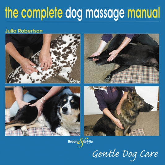 Book cover of: The Complete Dog Massage Manual. By: Julia Robertson