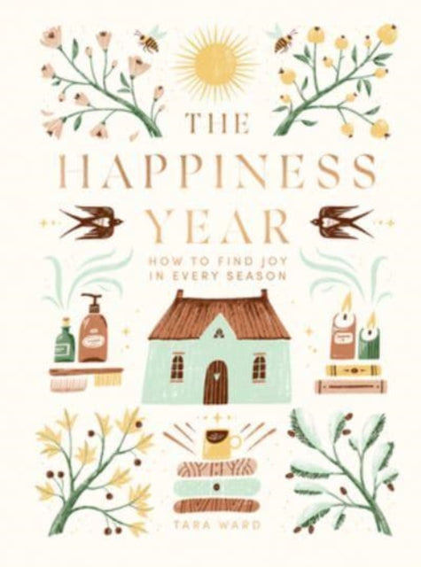 Happiness Year, How to Find Joy in Every Season 9781787138872 Tara Ward
