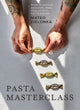 Pasta Masterclass, Recipes for Spectacular Pasta Doughs, Shapes, Fillings and Sauces, from The Pasta Man 9781787139633 Mateo Zielonka
