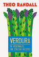 Verdura, 10 Vegetables, 100 Italian Recipes 9781787139923 Theo Randall