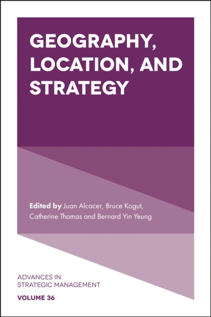 Book cover of: Geography, Location, and Strategy. By: Brian S. Silverman
