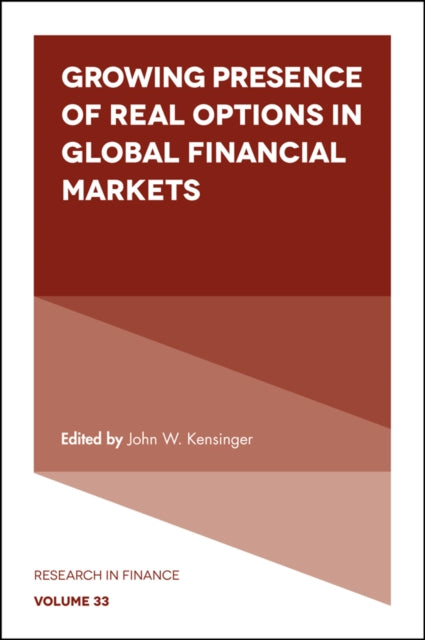 Book cover of: Growing Presence of Real Options in Global Financial Markets. By: John W. Kensinger