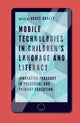 Book cover of: Mobile Technologies in Children’s Language and Literacy. By: Grace Oakley