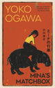 Book cover of: Mina's Matchbox. By: 小川洋子