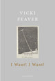 Book cover of: I Want! I Want!. By: Vicki Feaver