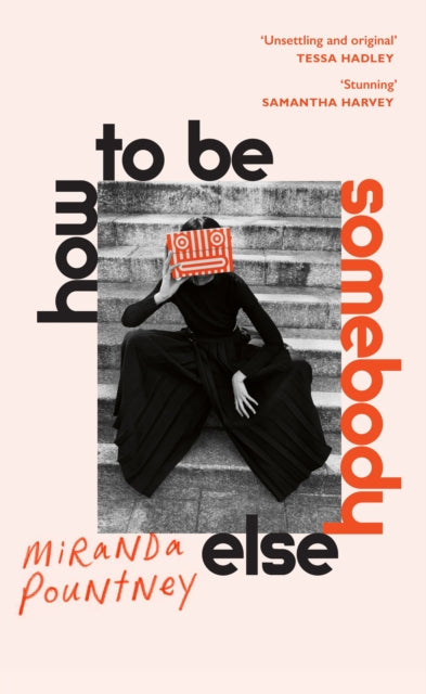 Book cover of: How to Be Somebody Else. By: Miranda Pountney