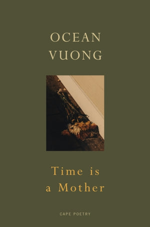 Time is a Mother, From the author of On Earth We’re Briefly Gorgeous