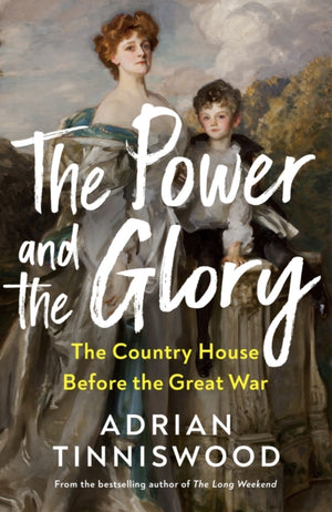 Power and the Glory, The Country House Before the Great War