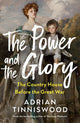 Power and the Glory, The Country House Before the Great War 9781787334168 Adrian Tinniswood