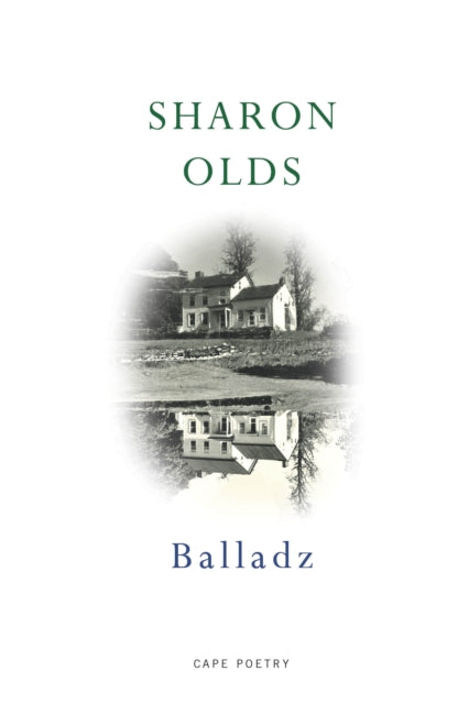 Book cover of: Balladz. By: Sharon Olds