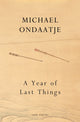 Year of Last Things 9781787335035 Michael Ondaatje
