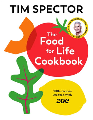 Food For Life Cookbook, 100+ Recipes Created with ZOE