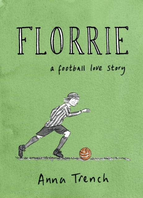 Florrie, A football love story 9781787335660 Anna Trench