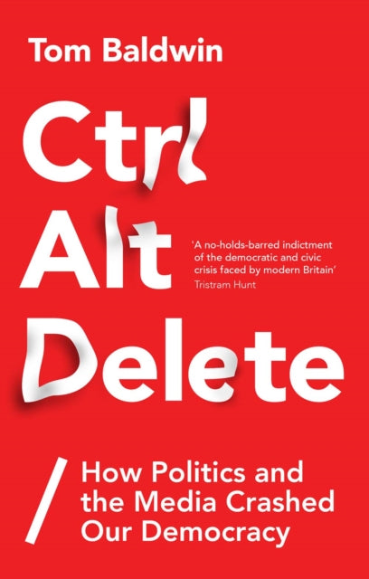 Book cover of: Ctrl Alt Delete. By: Tom Baldwin