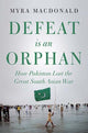 Book cover of: Defeat is an Orphan. By: Myra Macdonald