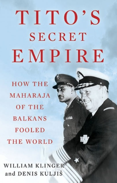 Book cover of: Tito's Secret Empire. By: William Klinger