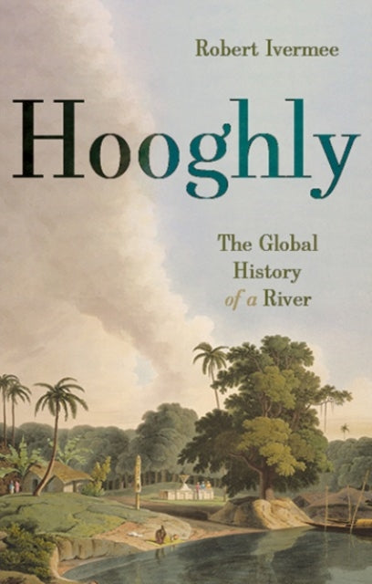 Book cover of: Hooghly. By: Robert Ivermee