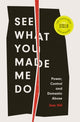 Book cover of: See What You Made Me Do