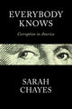 Book cover of: Everybody Knows. By: Sarah Chayes