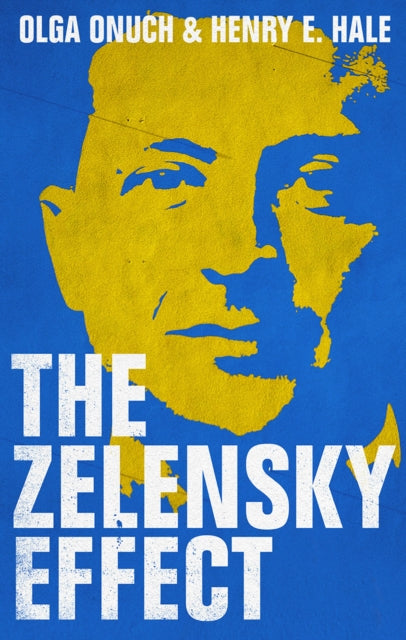 Book cover of: Zelensky Effect. By: Olga Onuch