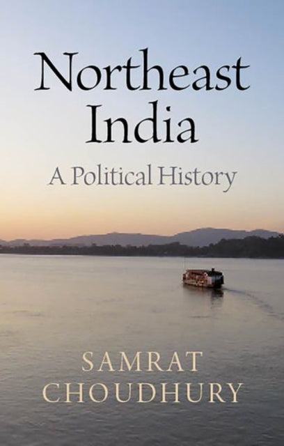 Book cover of: Northeast India. By: Samrat Choudhury