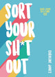 Book cover of: Sort Your Sh*t Out. By: Caroline Jones