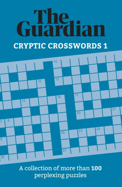 Guardian Cryptic Crosswords 1, A collection of more than 100 perplexing puzzles 9781787396920 Guardian