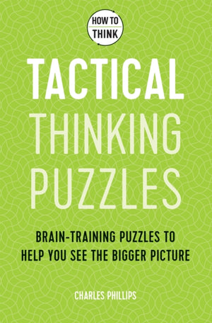 How to Think - Tactical Thinking Puzzles