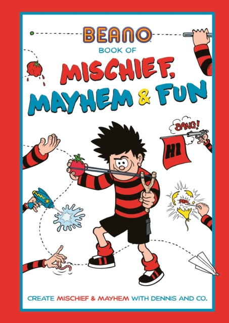 Book cover of: Beano Book of Mischief, Mayhem and Fun. By: Beano Studios Limited