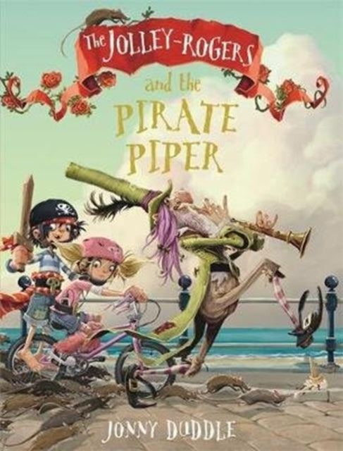 Jolley-Rogers and the Pirate Piper 9781787415133 Jonny Duddle
