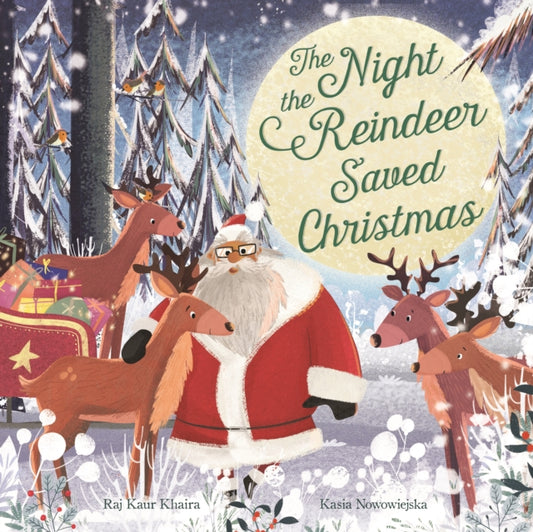 Night the Reindeer Saved Christmas, Discover how Santa met his reindeer in this festive, feminist picture book 9781787417823 Raj Kaur Khaira