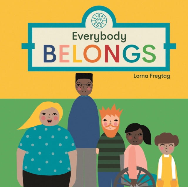 Book cover of: Everybody Belongs. By: Lorna Freytag