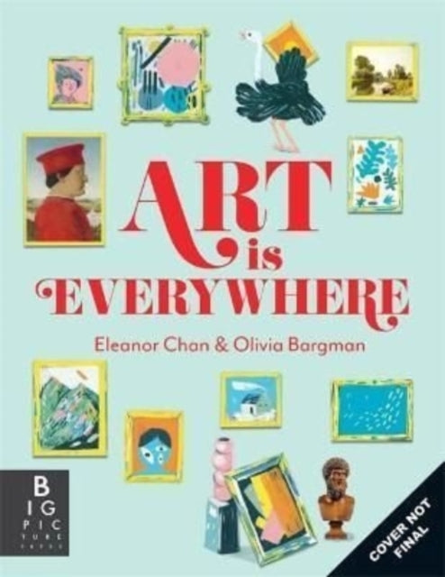 Book cover of: Art is Everywhere. By: Eleanor Chan