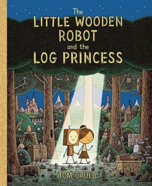 Book cover of: Little Wooden Robot and the Log Princess. By: Tom Gauld