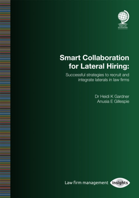 Book cover of: Smart Collaboration for Lateral Hiring. By: Heidi K. Gardner