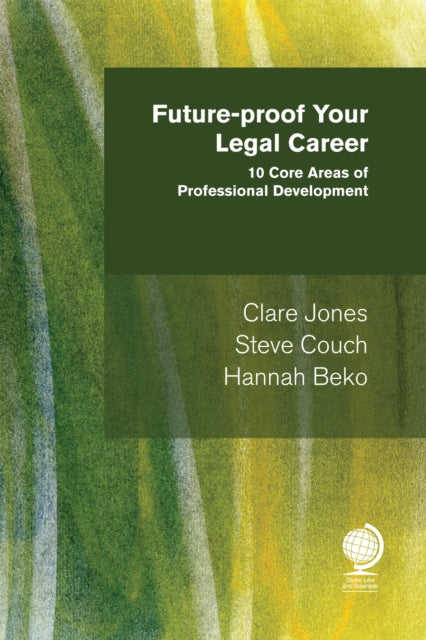 Book cover of: Future-proof your Legal Career. By: Goulbourne JONES